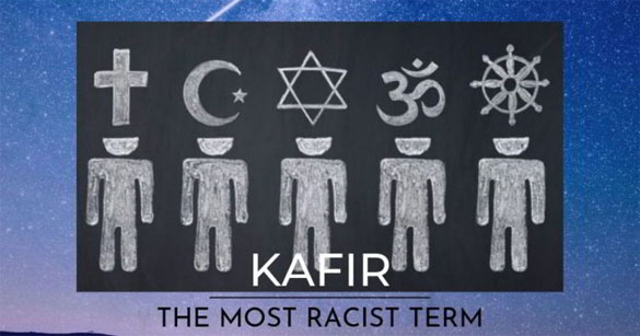 the-word-kafir-has-benighted-interfaith-relations-worldwide